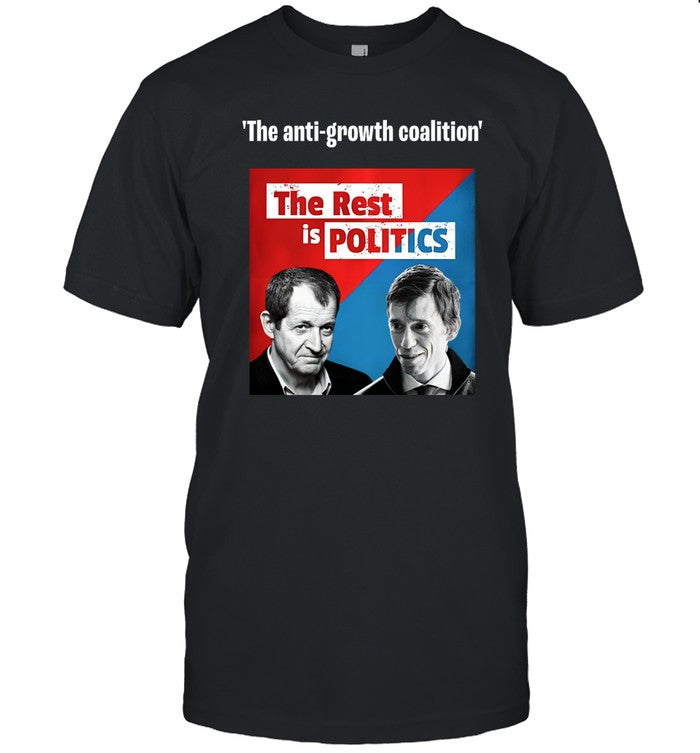 Steven Swinford The Anti-Growth Coalition The Rest Is Politics Shirt