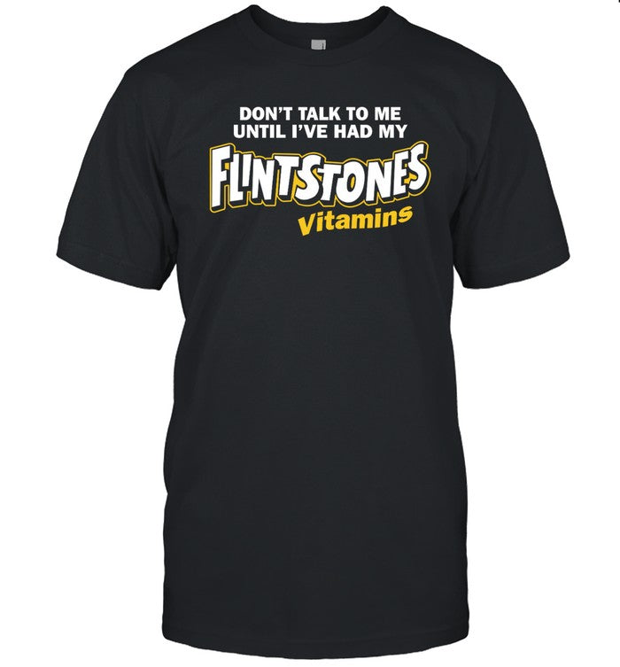 Trashcan Paul Don't Talk To Me Until I've Had My Flintstones Vitamins Shirt