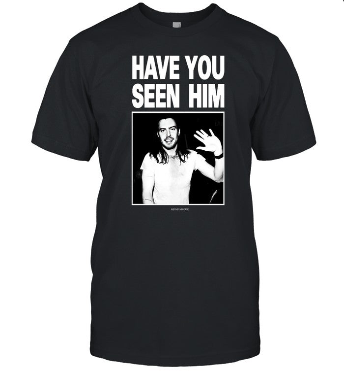 Methsyndicate Have You Seen Him Andrew W.K Tee