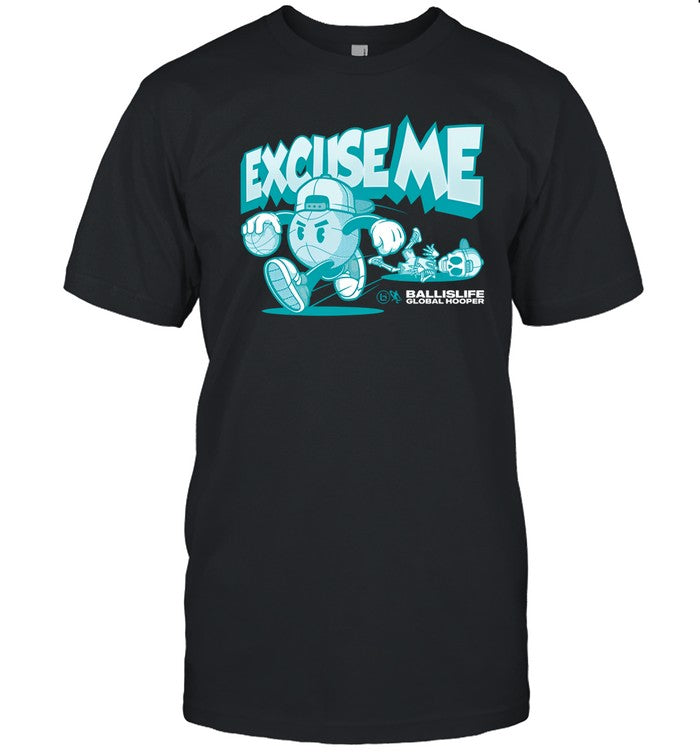 Excuse Me Ballislife Shirt