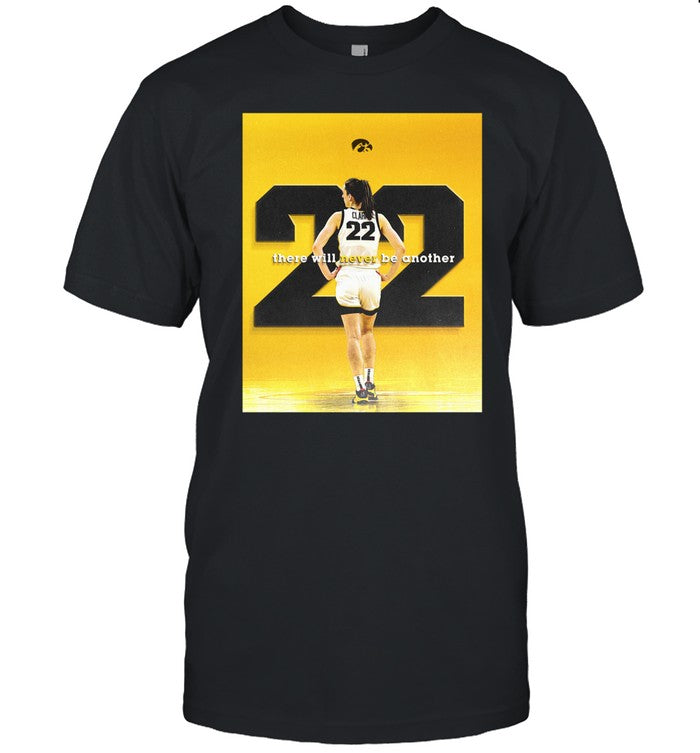 Iowa There Will Never Be Another Caitlin Clark Shirt