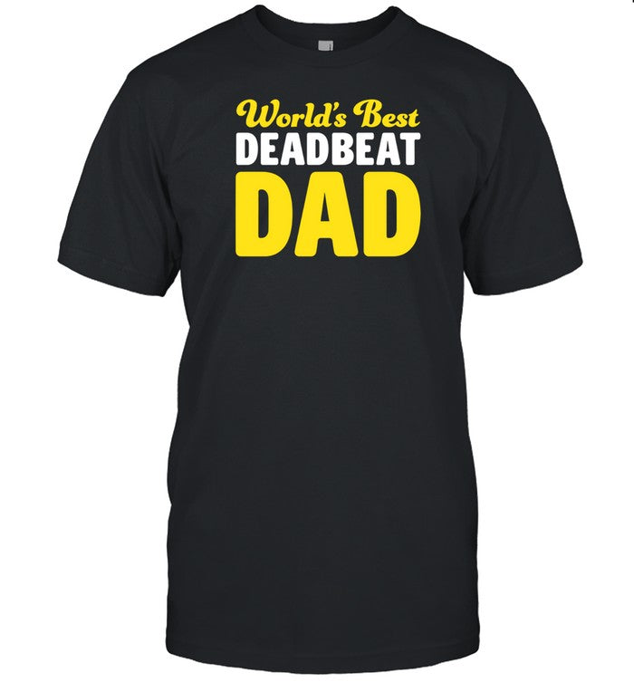 Shitheadsteve World's Best Deadbeat Dad Shirt