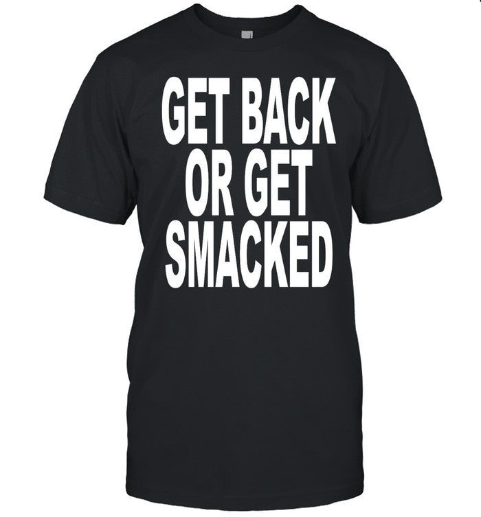 Revive Get Back Or Get Smacked Tee