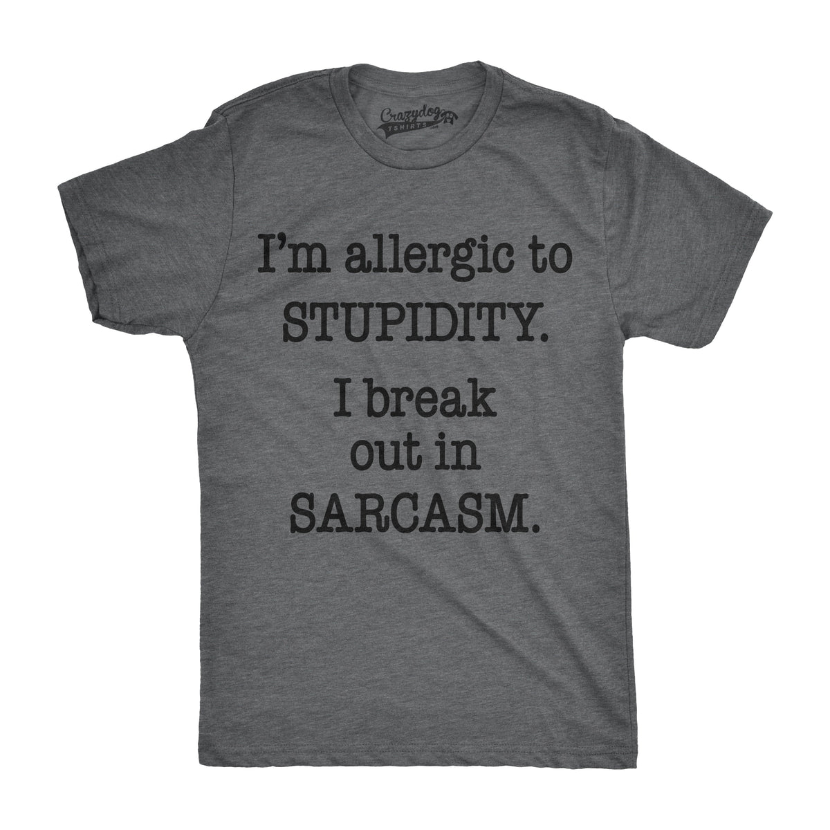 Allergic to Stupidity Men's T Shirt