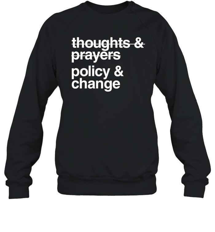 Thoughts And Prayers Policy And Change Hoodie