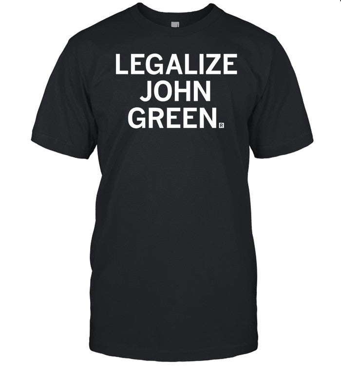 Raygun Legalize John Green Shirt