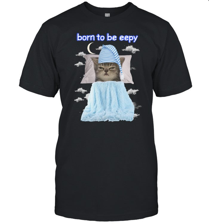 Born To Be Eepy Cat Shirt