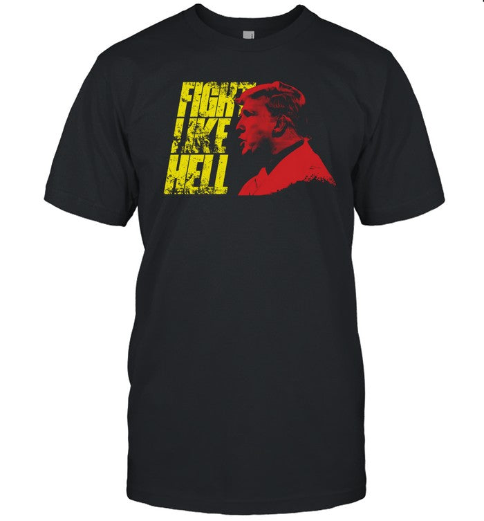 Trump Fight Like Hell T-Shirt