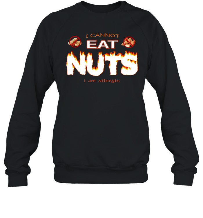 I Cannot Eat Nuts I Am Allergic Hoodie