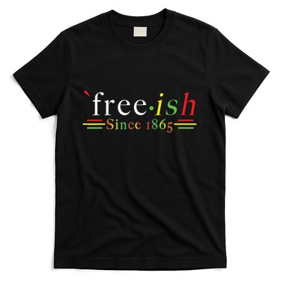 Black History Juneteenth Freedom Emancipation Freeish T-Shirt