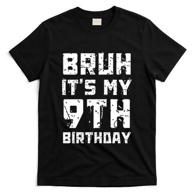 Bruh ItS My 9th Birthday T-Shirt