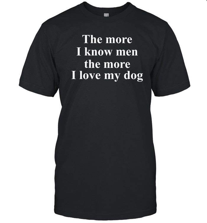 Harry Styles Wearing The More I Know Men The More I Love My Dog Shirt
