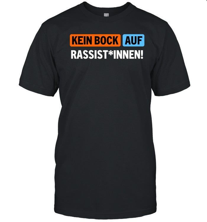 Kein Bock Auf Rassist Innen Shirt