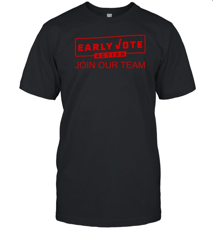 Thepersistence Early Vote Action Join Our Team Shirt