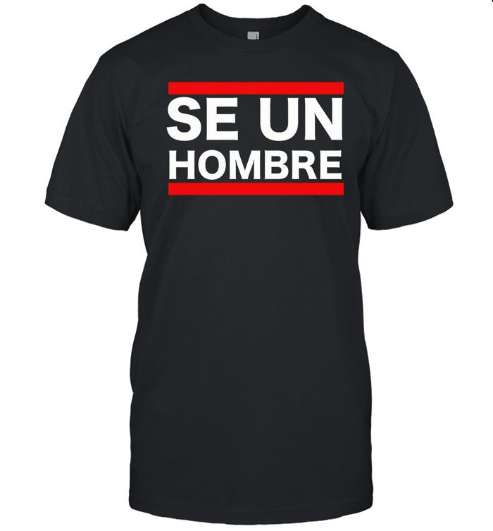 Boston Be A Man Se Un Hombre Shirt