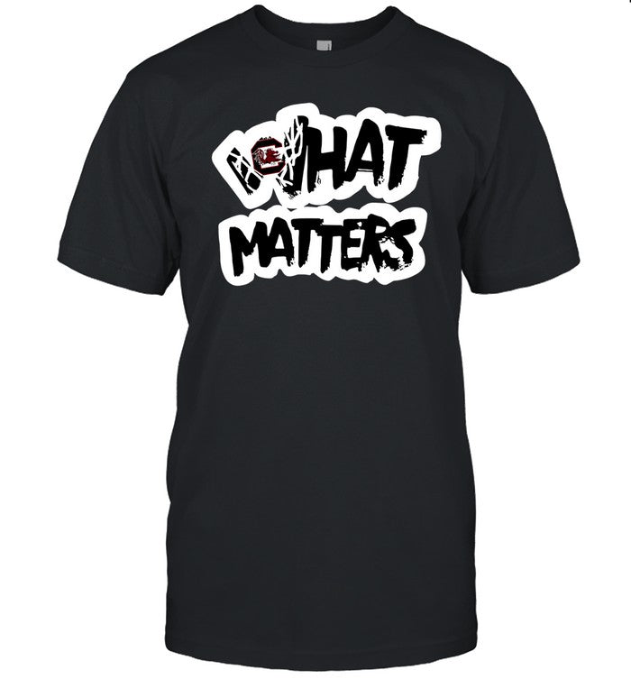 South Carolina What Matters Shirt