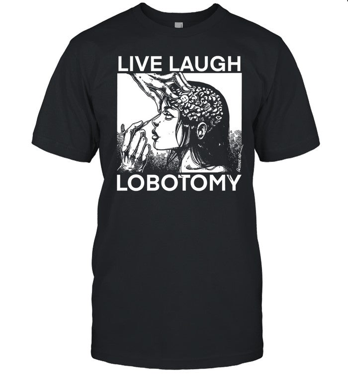 Live Laugh Lobotomy Spade Ink Tee