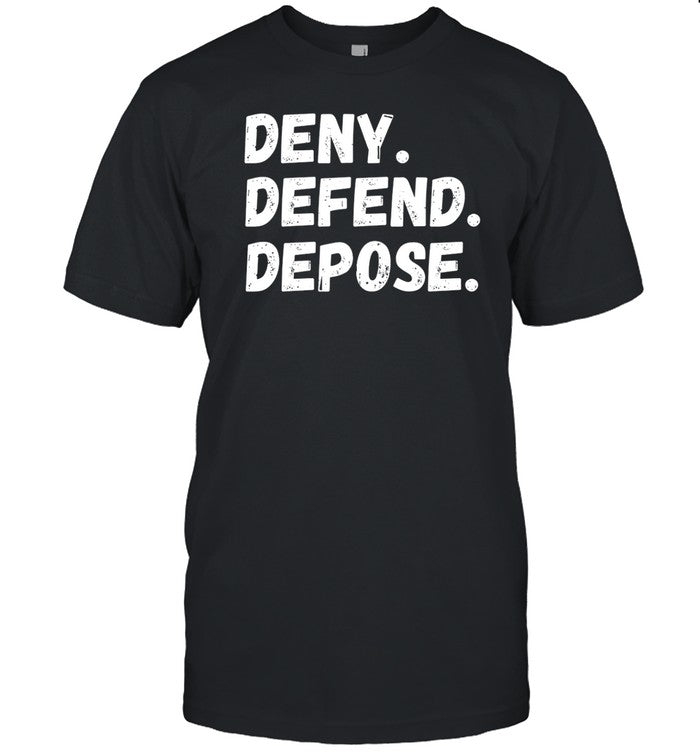 Humanexperienced Deny Defend Depose Shirt