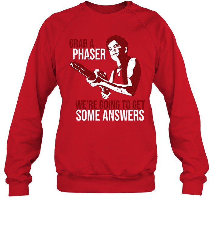 Grab A Phaser We're Going To Get Some Answers Hoodie