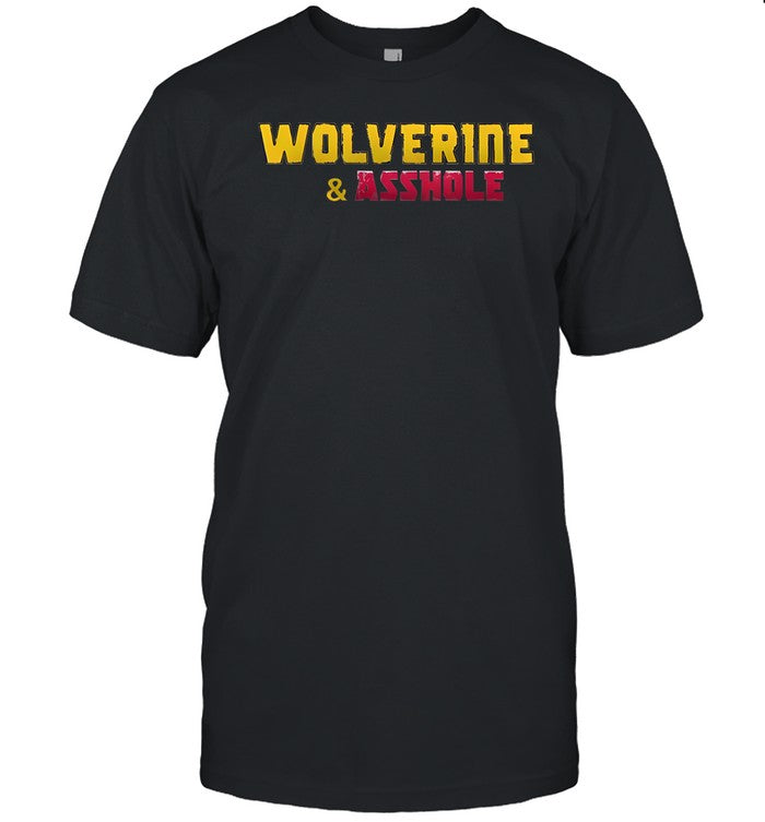 Wolverine & Asshole Shirt, Hoodie, Sweater, Long Sleeve And Tank Top
