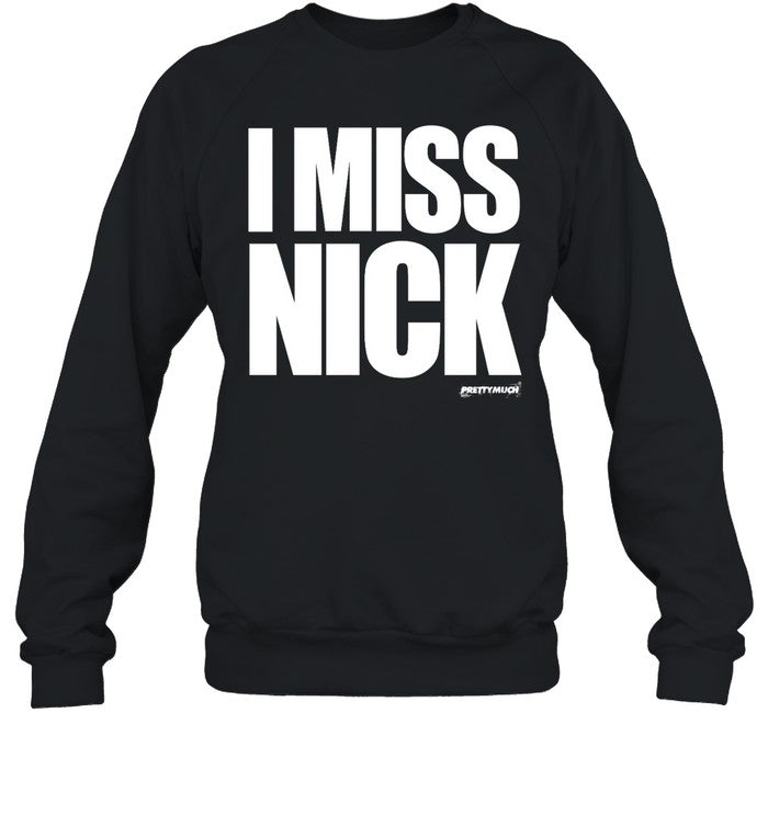 I Miss Nick Hoodie