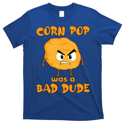 Corn Pop Was A Bad Dude T-Shirt
