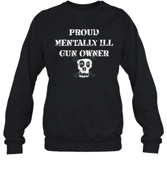 Proud Mentally Ill Gun Owner Hoodie