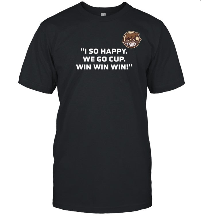 Ivan Miroshnichenko I So Happy We Go Cup Win Win Win Tee