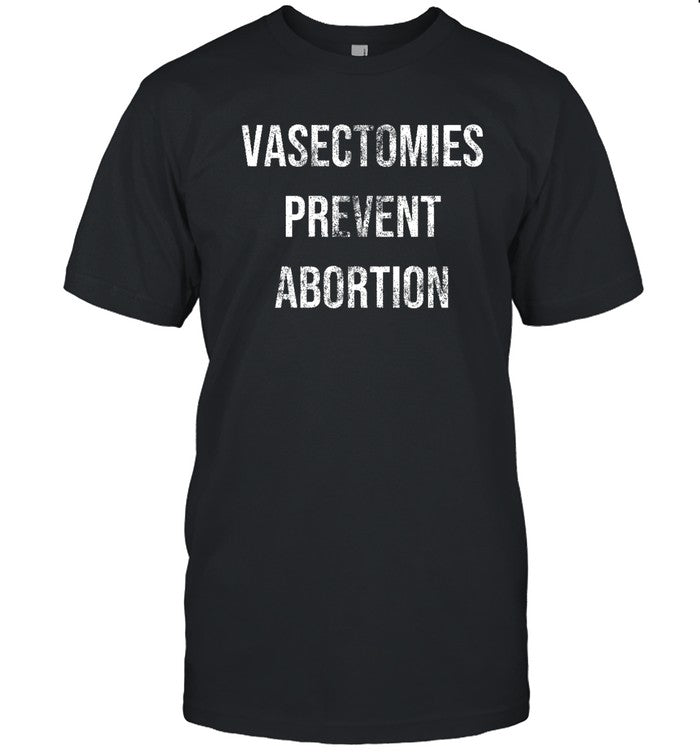Vasectomies Prevent Abortion Hoodie