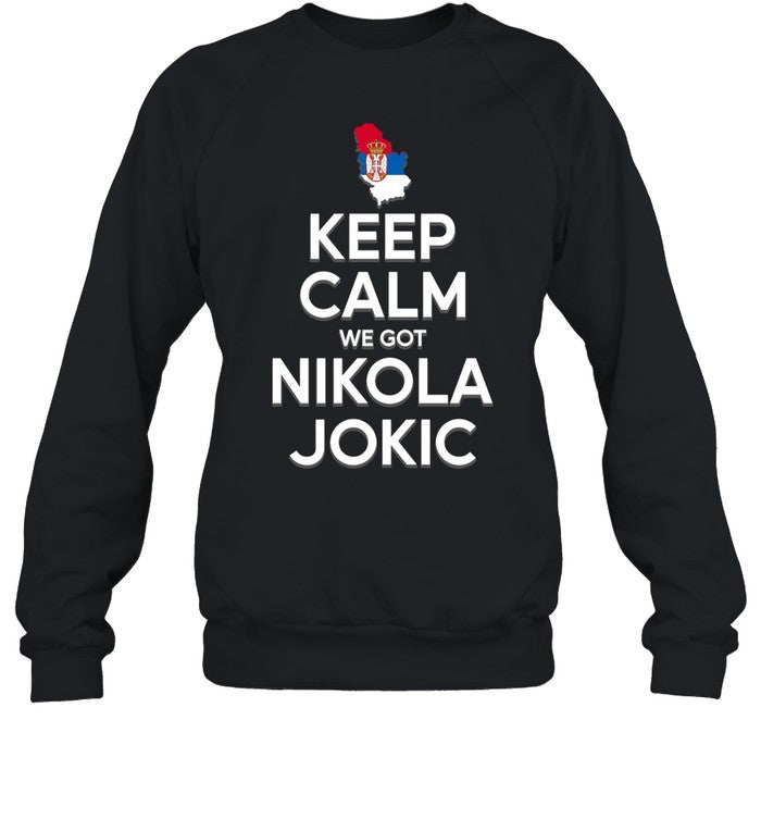 Keep Calm We Got Nikola Jokic Hoodie