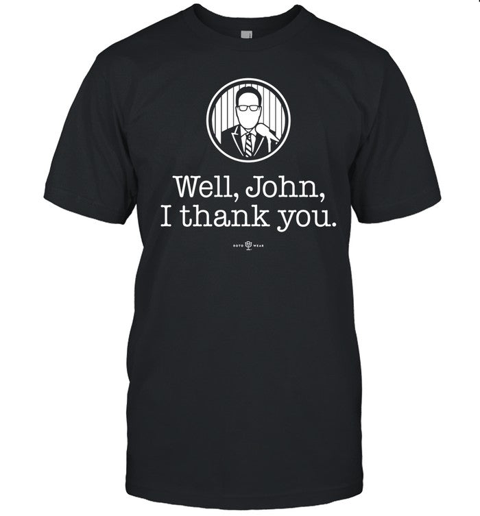 Well John I Thank You Tee