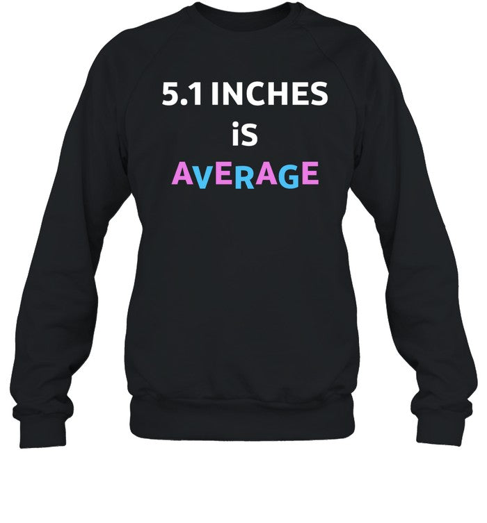 5.1 Inches Is Average Hoodie