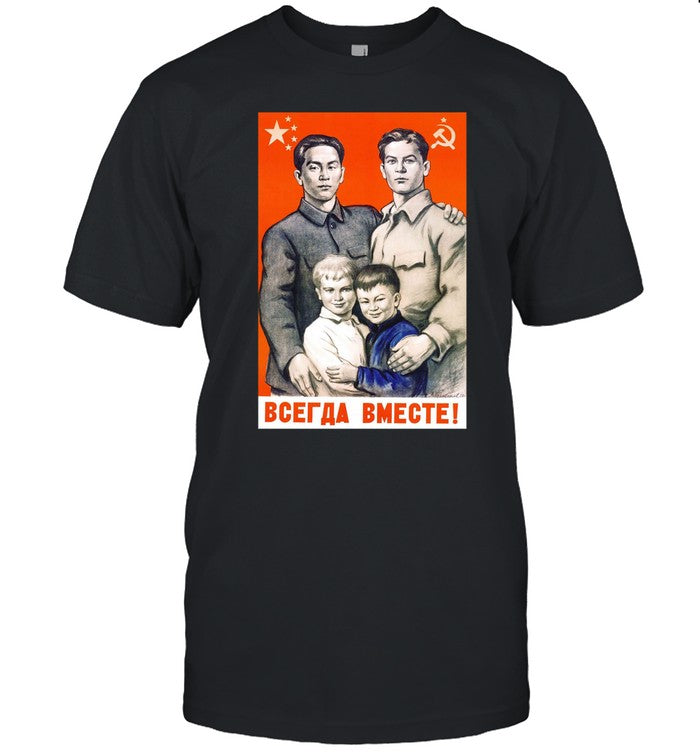 Soviet Visuals Always Together Sino Soviet Shirt
