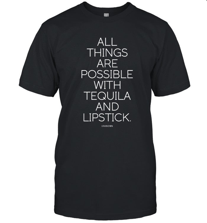 All Things Are Possible With Tequila And Lipstick Hoodie