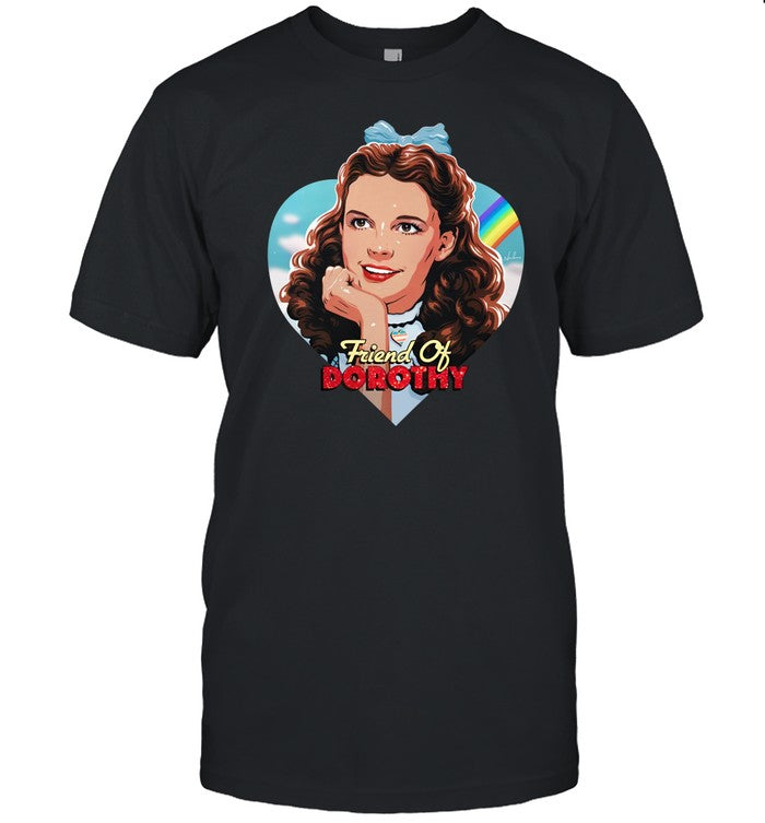 The Wizard Of Oz Judy Garland Friend Of Dorothy Shirt