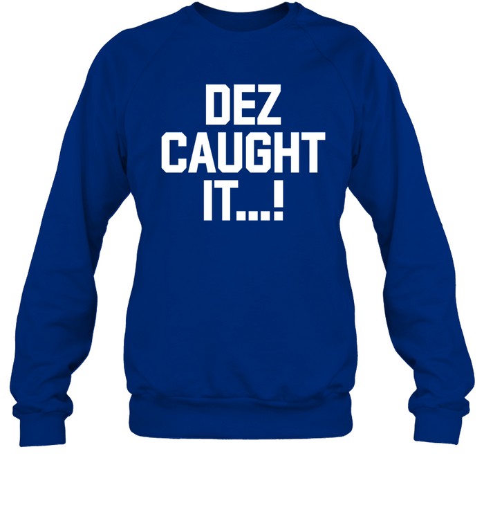 Dez Caught It Hoodie