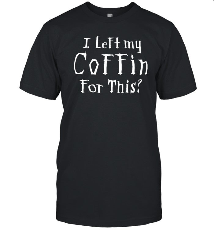 Nina I Left My Coffin For This Shirt