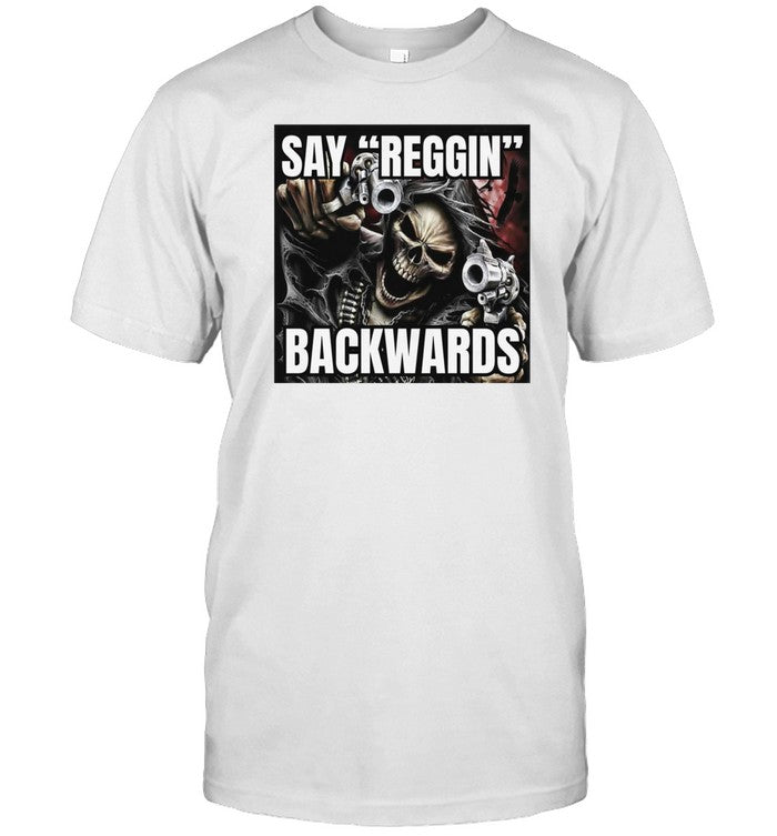 Say Reggin Backwards