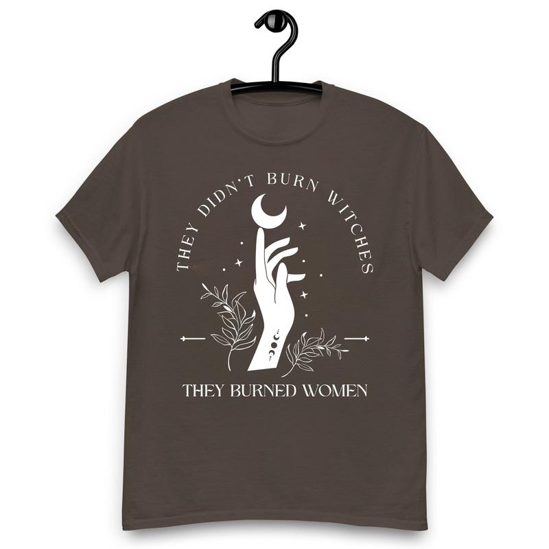 3 They didnt burn witches, they burned women T-Shirt, Women's Rights Tee, Reproductive Rights Shirts