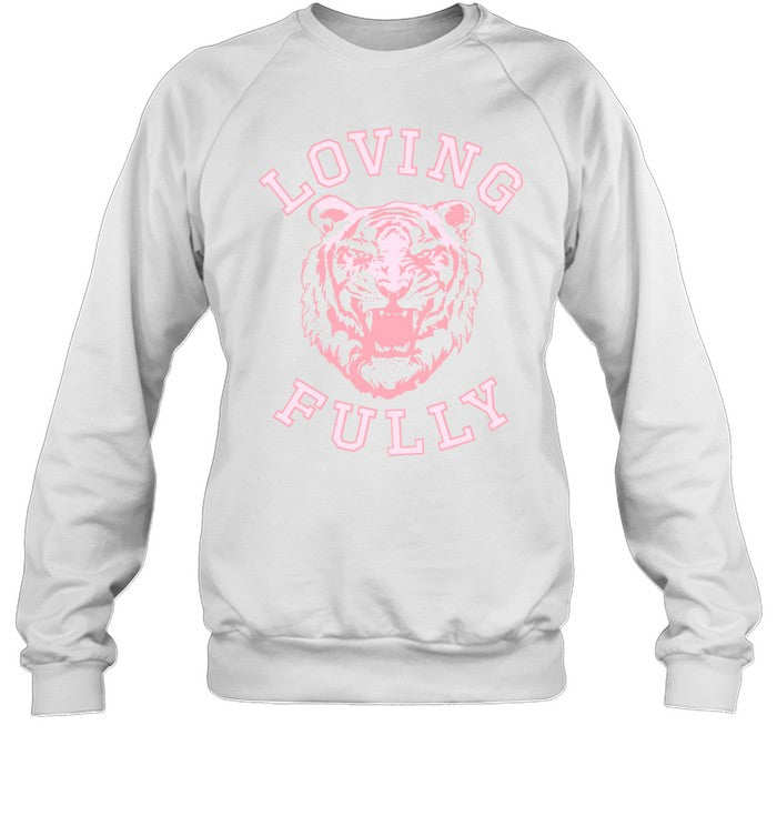 Loving Fully Sweatshirt