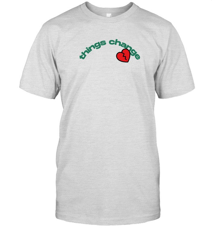 Sx Things Change New T Shirt