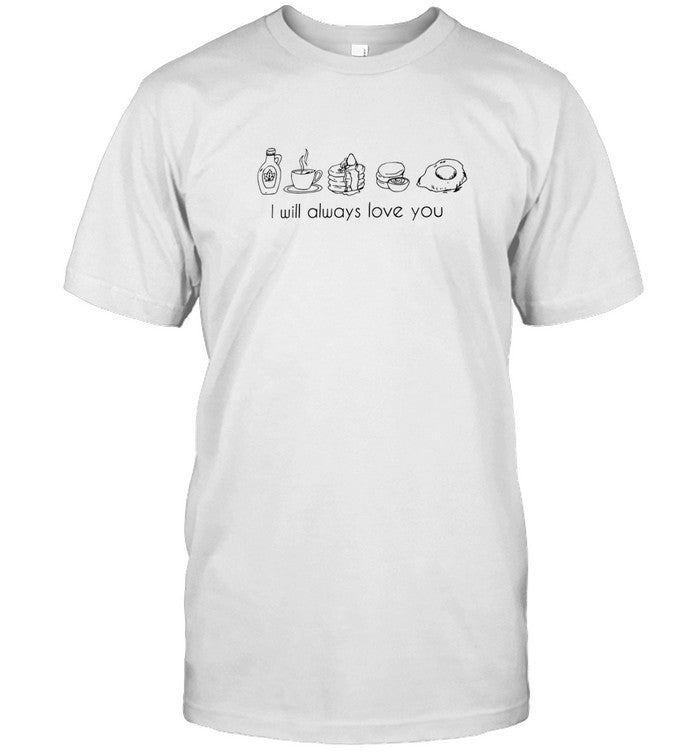 I Will Always Love You Collection Shirt