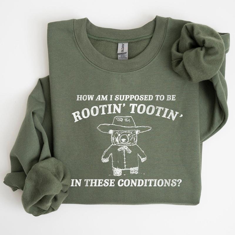 How Am I Supposed To Be Rootin Tootin Sweatshirt Casual Comfort Womenswear Comfortable Graphic