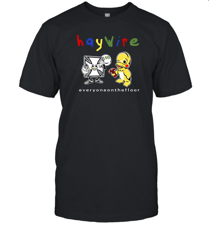 Haywire Everyone On The Floor Limited Shirt