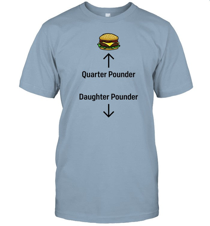 Hamburger Quarter Pounder Daughter Pounder Shirt