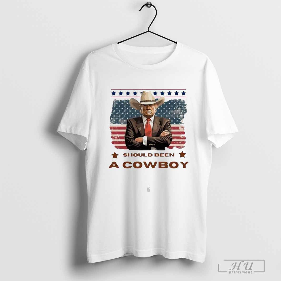 Should Have Been A Cowboy Trump 2024 Shirt