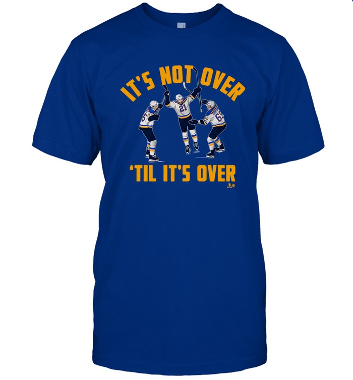 It's Not Over 'Til It's Over Shirt