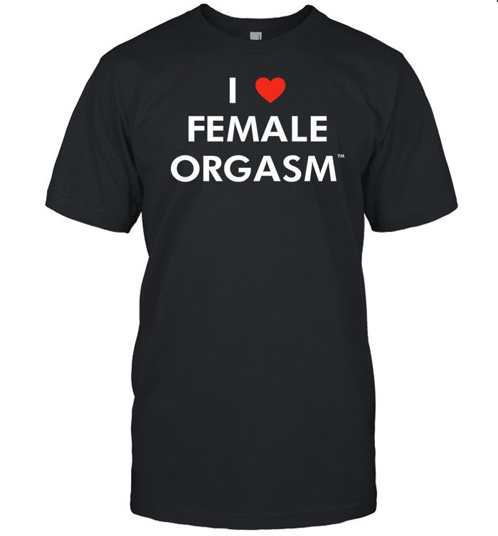 I Love Female Orgasm Ilovefemaleoorgasm.Com Shirts