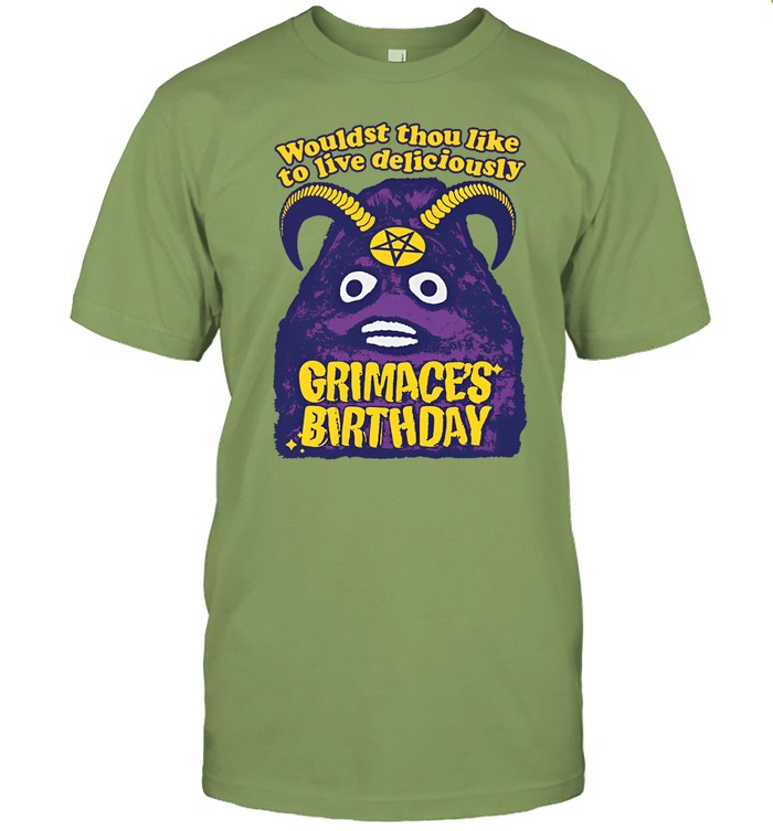 Shirts That Go Hard Wouldst Thou Like To Live Deliciously Shirt The Good Shirts