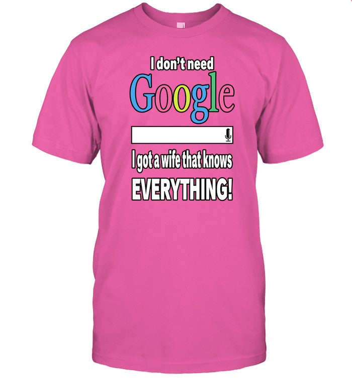 I Don't Need Google I Got A Wife That Knows Everything